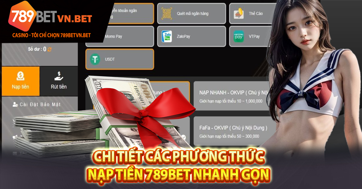 Chi tiết các phương thức nạp tiền 789bet nhanh gọn