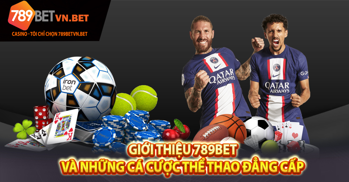 Giới thiệu 789bet và những cá cược thể thao đẳng cấp