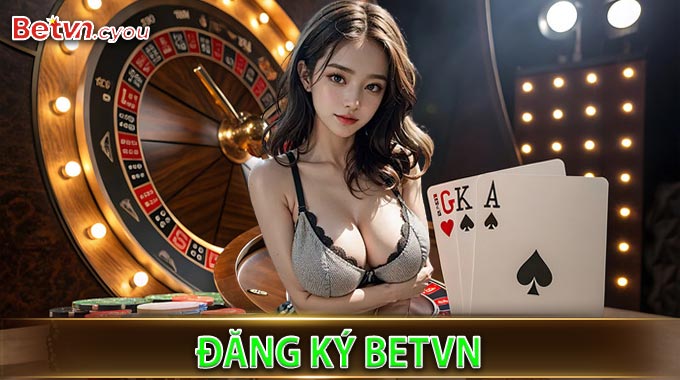 Đăng Ký BetVN