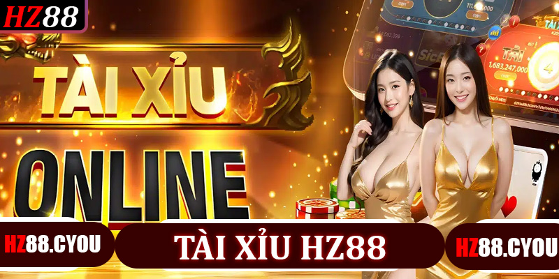Tài Xỉu HZ88 - Bùng Nổ Cảm Xúc, Đón May Mắn Mỗi Ván Chơi