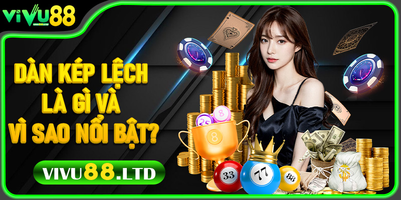 Dàn Kép Lệch Là Gì và Vì Sao Nổi Bật?