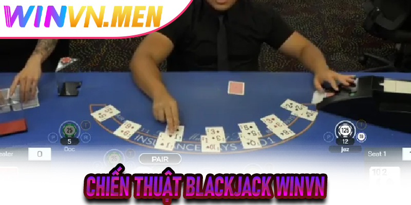 Chiến thuật Blackjack Winvn – Bí kíp dành cho cao thủ