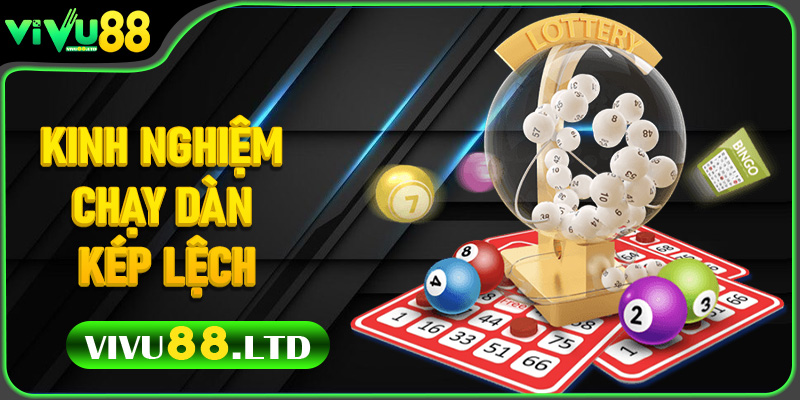 Kinh Nghiệm Chạy Dàn Kép Lệch