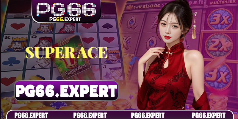 Super Ace – Chiến Lược Nâng Cao Và Mẹo Chơi Hiệu Quả Trên PG66