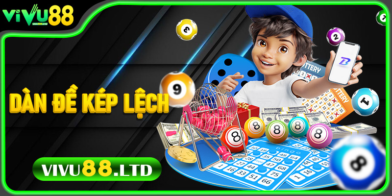 Dàn Đề Kép Lệch - Chiến Lược Vàng Của Cao Thủ Cùng Vivu88