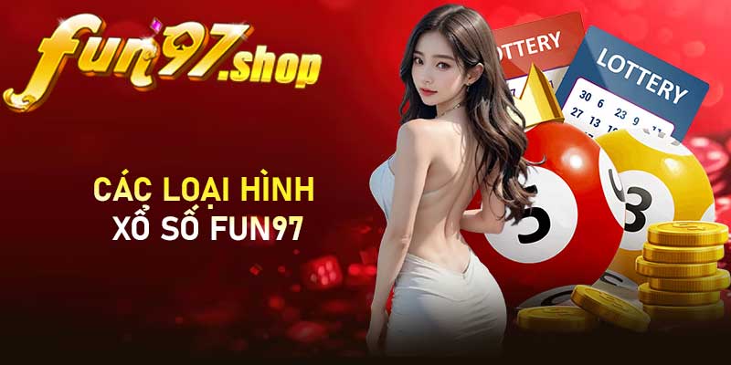 Các loại hình Xổ số FUN97