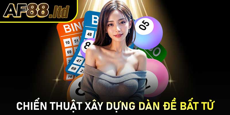 Chiến thuật xây dựng dàn đề bất tử