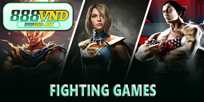 Vì sao Fighting Games luôn có sức hút mạnh mẽ?